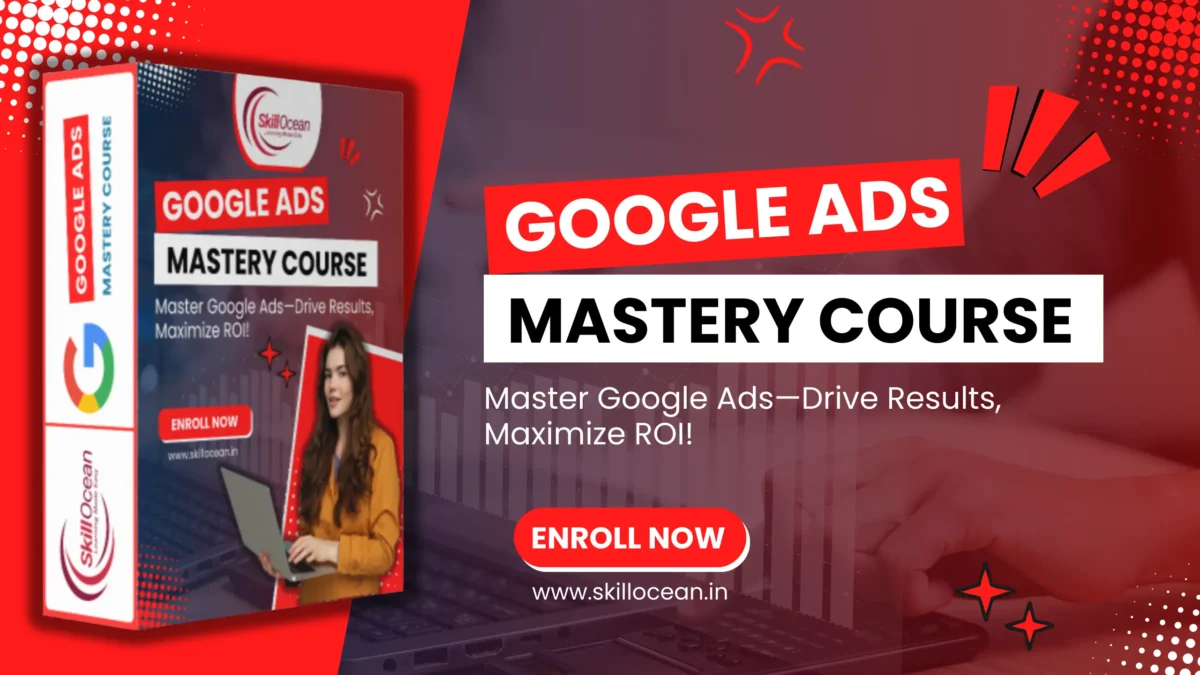 Google Ads Mastery Course